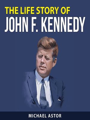 cover image of The Life Story of John F. Kennedy